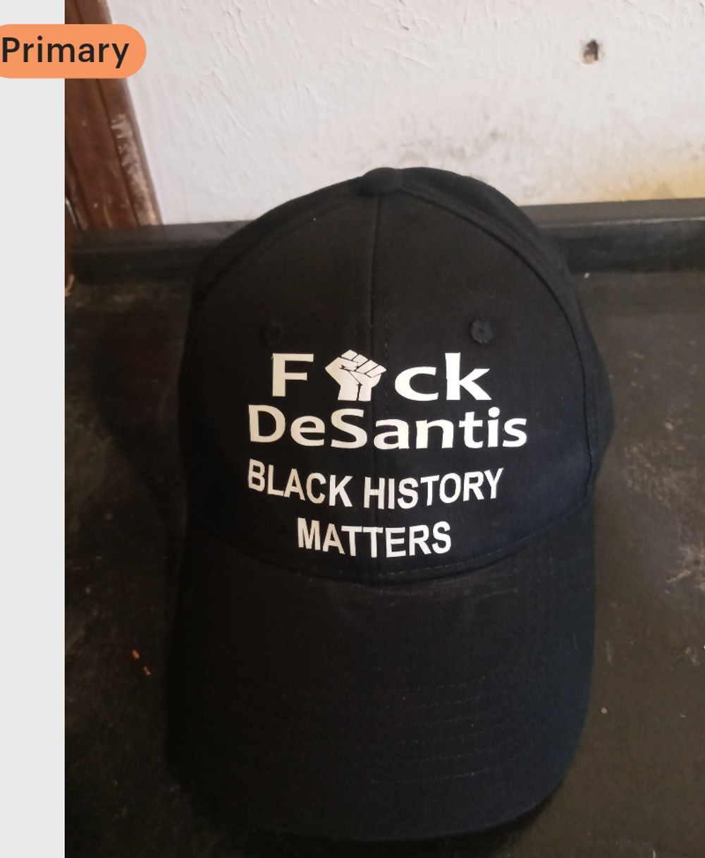Fk DeSantis black history matters hat