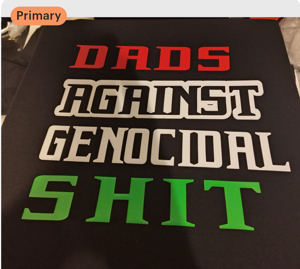 Dads Against Genocidal sh*t shirt