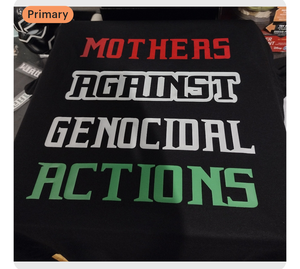 Mothers Against Genocidal Actions shirt
