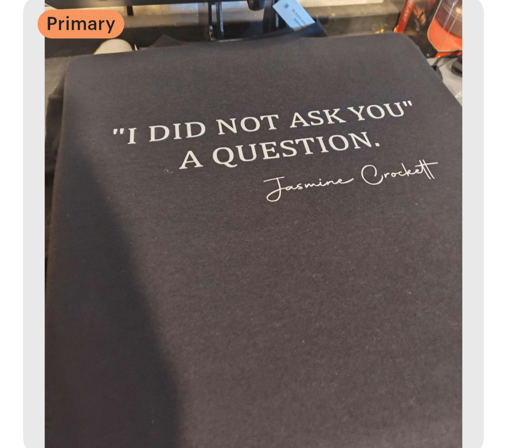 I didn't ask you a question Jasmine Crockett shirt